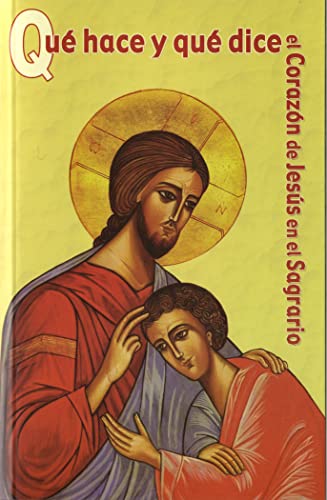 Qué hace y Qué Dice El Corazón De Jesús en El Sagrario