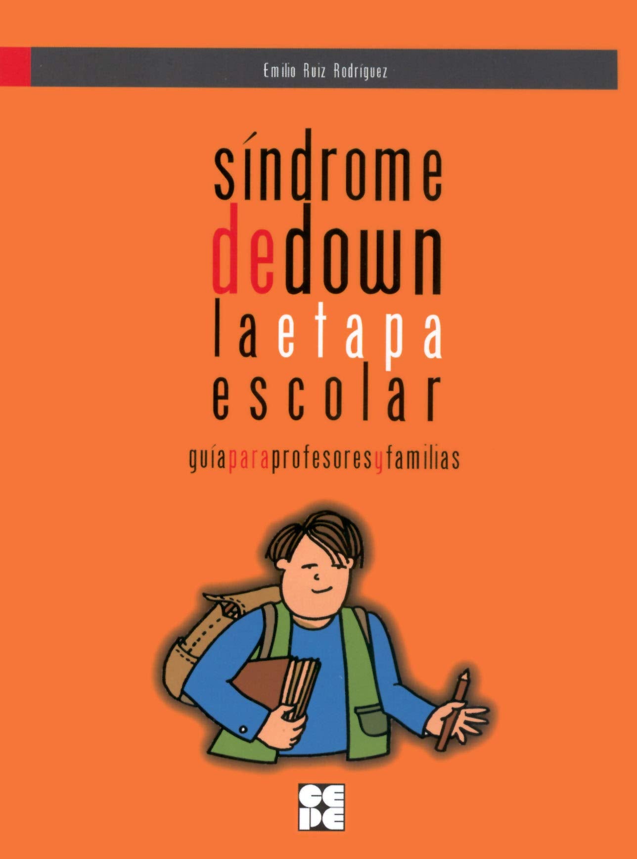 Síndrome de Down. La Etapa Escolar. Guía para profesores y familias: Guía para profesores y familias: 2 (Padres y educadores especializados)
