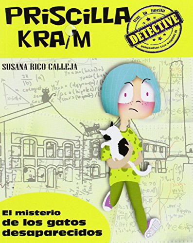 Priscilla Kraim 2. El misterio de los gatos desaparecidos