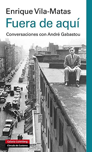Fuera de aquí: Conversaciones con André Gabastou (Ilustrados)
