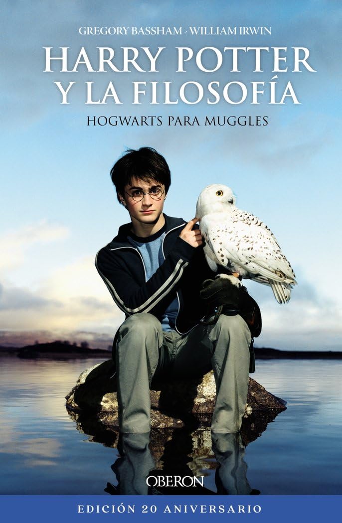 Harry Potter y la filosofía. Edición 20 aniversario: Hogwarts para Muggles (Libros singulares)