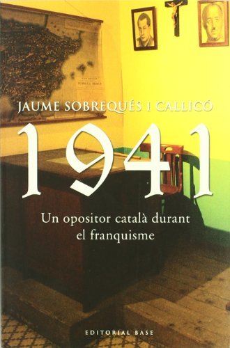 1941. Un opositor català durant el franquisme: 8 (Base Històrica)