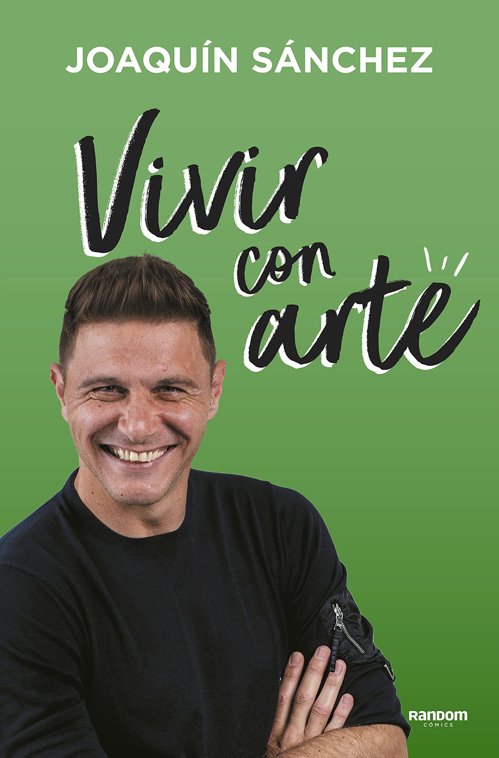 Vivir con arte: Si no te atreves a fallar, jamás podrás ganar (No ficción)