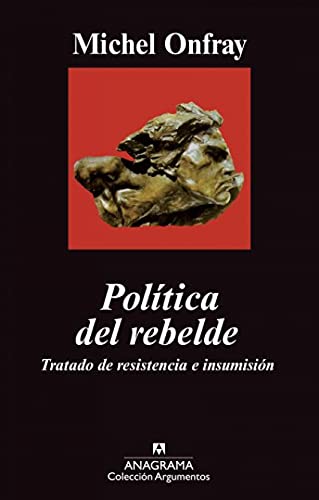 Política del rebelde: Tratado de resistencia e insumisión: 420 (Argumentos)