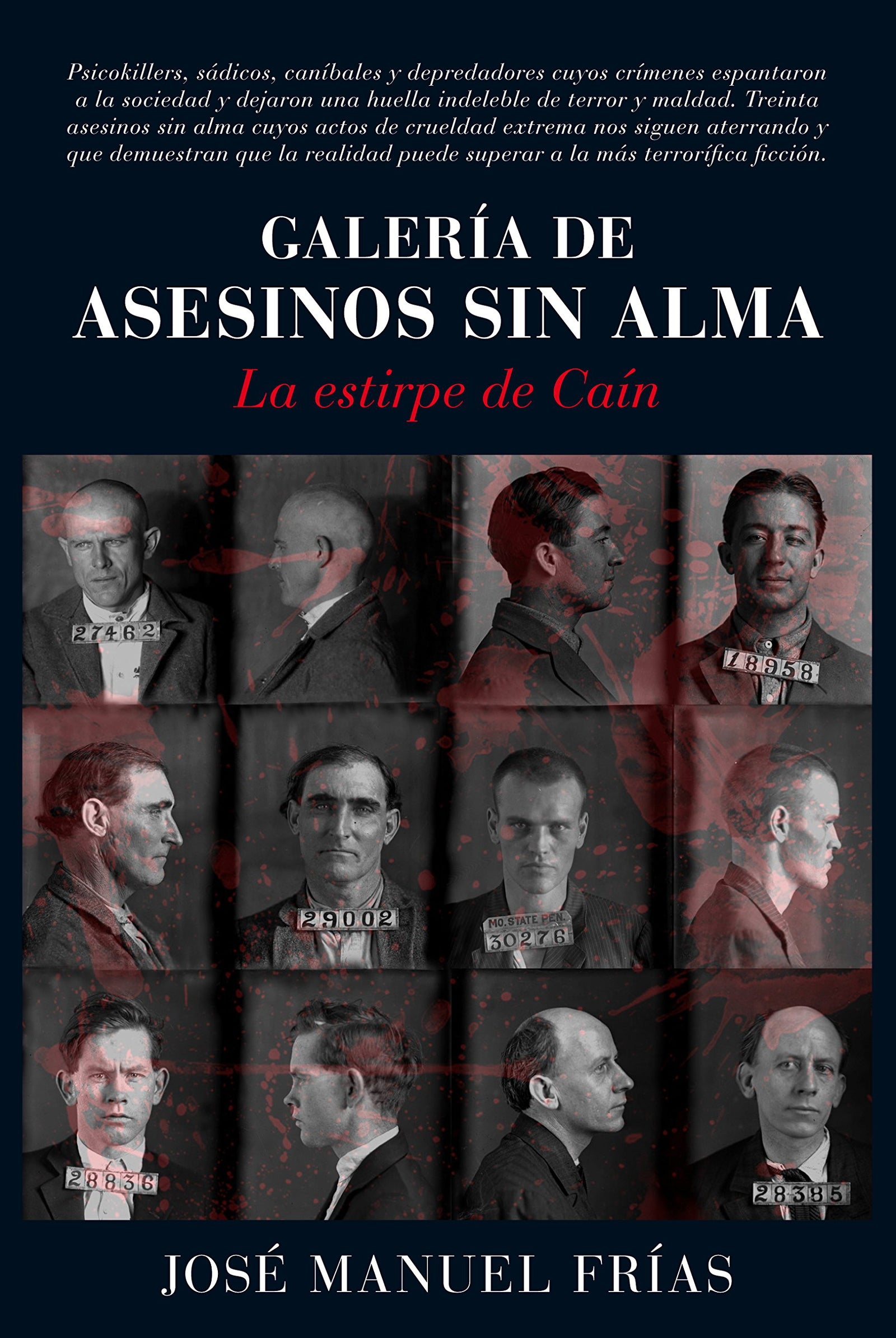 Galería de asesinos sin alma: La estirpe de Caín (Memorias y biografías)