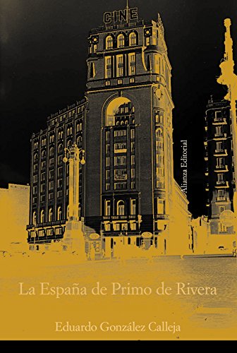 La España de Primo de Rivera: La modernización autoritaria, 1923-1930 (Alianza Ensayo)