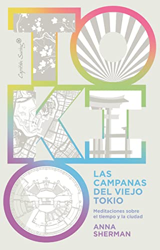 Las campanas del viejo Tokio: Meditaciones sobre el tiempo y la ciudad (Ensayo)