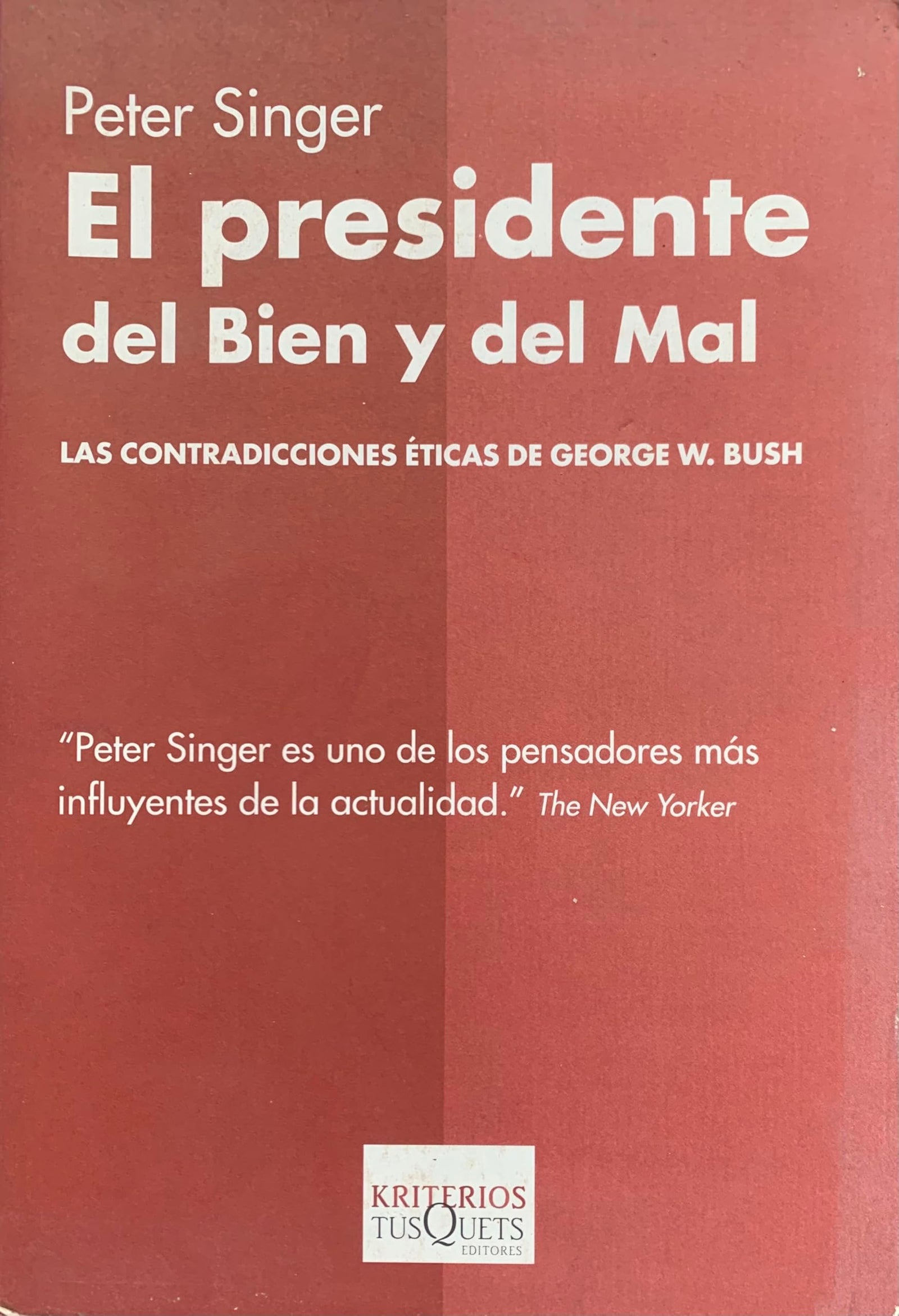 El presidente del Bien y del Mal: La ética de Georges W. Bush: 16 (Kriterios)