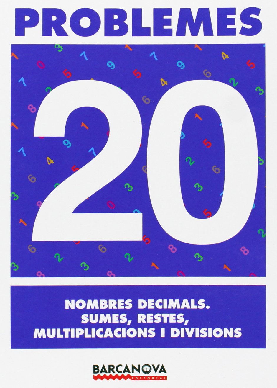 Problemes 20. Nombres decimals. Sumes, restes, multiplicacions i divisions (Materials Educatius - Material Complementari Primària - Quaderns De Matemàtiques) - 9788448914394