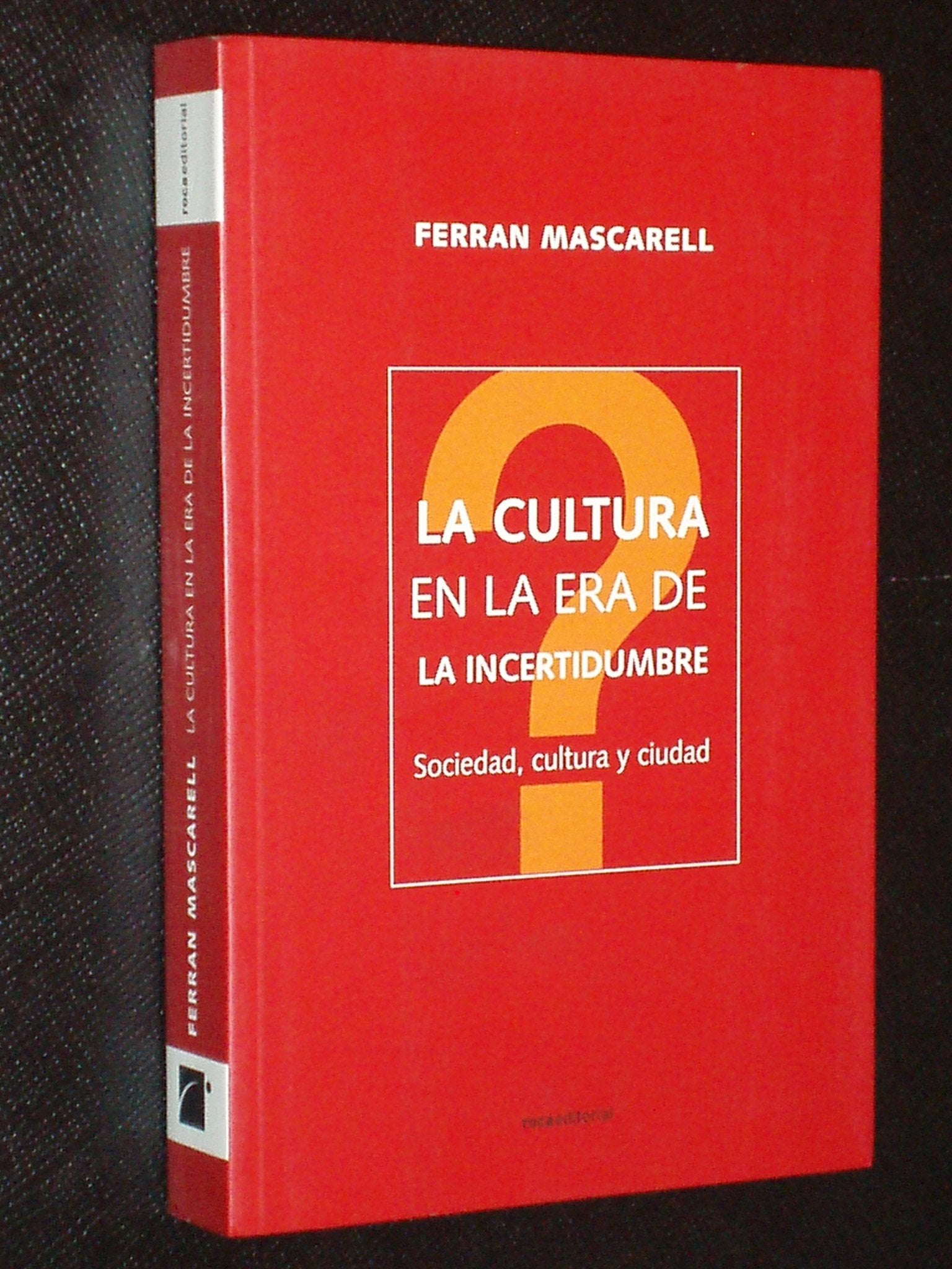 Cultura en la era de la incertidumbre, la