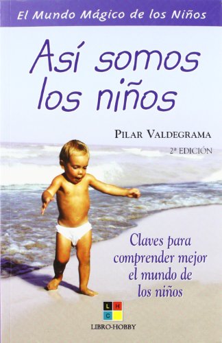 Así somos los niños : el mundo mágico de los niños