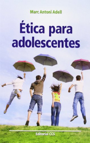 Ética para adolescentes: 73 (Educar)