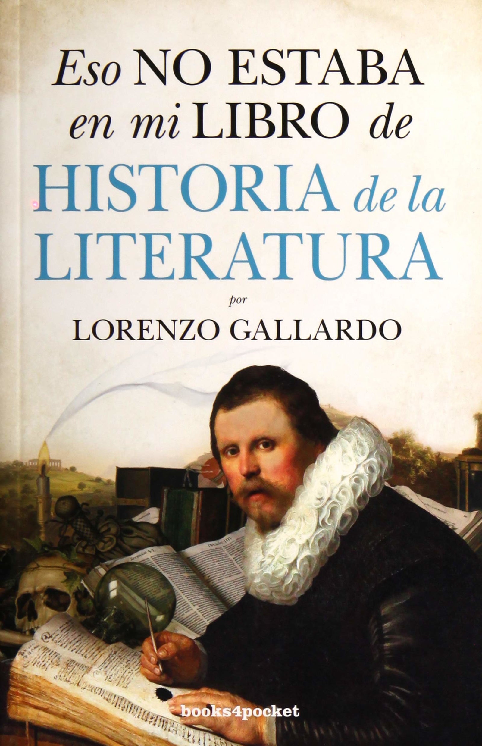 Eso no estaba en mi libro de Historia de la Literatura (Ensayo y divulgación (Bolsillo))