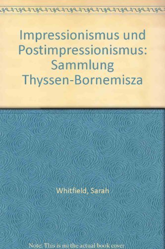 Impressionismus und Postimpressionismus. Sammlung Thyssen - Bornemisza. Catalogo della mostra. Ediz. tedesca e inglese (Cataloghi di mostre)