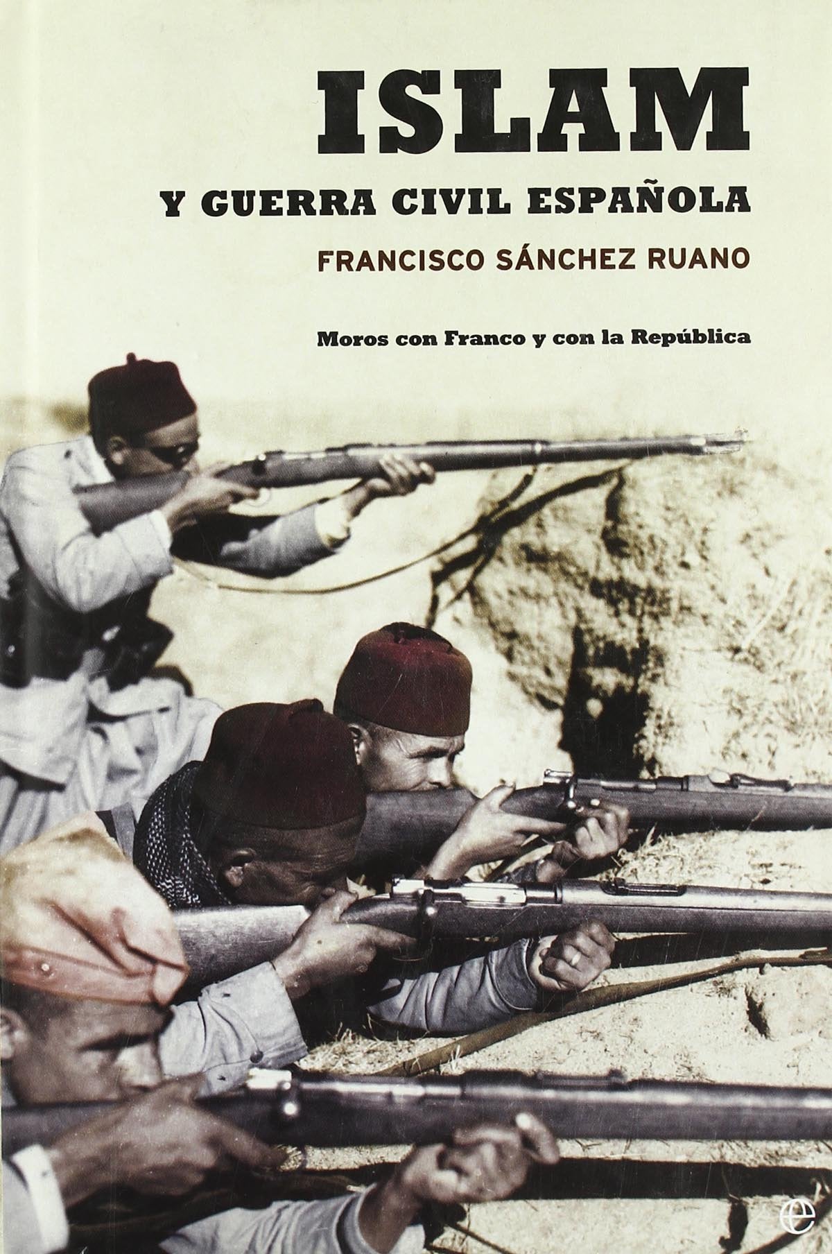 Islam y Guerra Civil Espa~nola: Moros Con Franco y Con La Republica