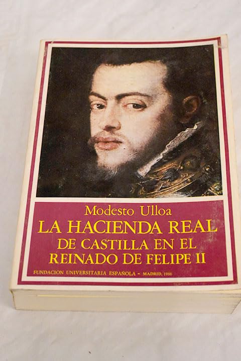 La Hacienda Real de Castilla en el reinado de Felipe II (Monografías)