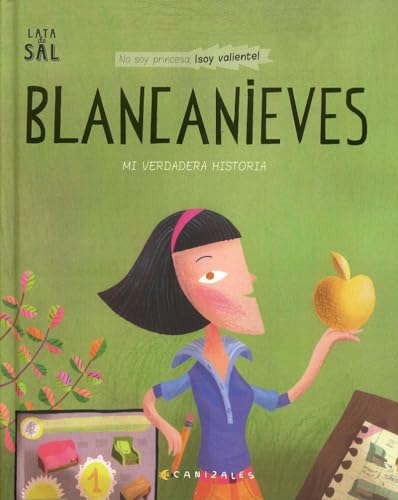 Blancanieves. Mi verdadera Historia: No soy princesa. Soy valiente (AFORTUNADA)