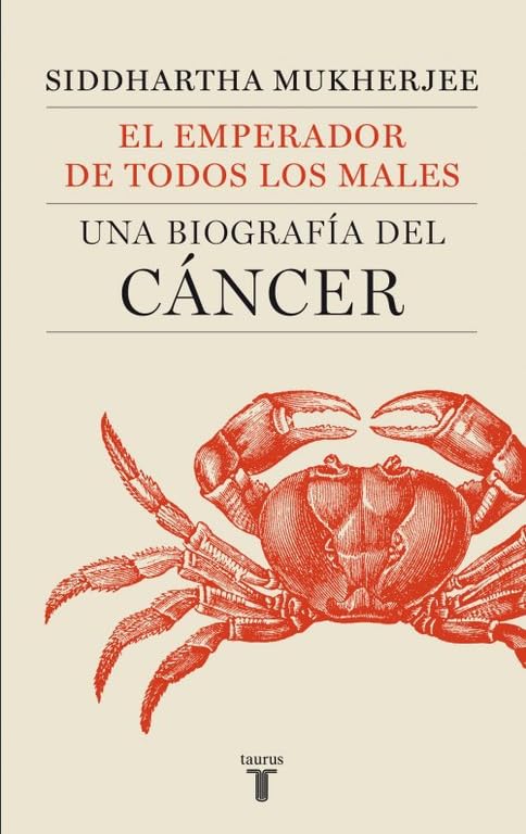 El emperador de todos los males: Una biografía del cáncer (Pensamiento)