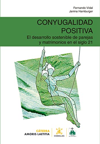 Conyugalidad positiva: El desarrollo sostenible de parejas y matrimonios en el siglo 21
