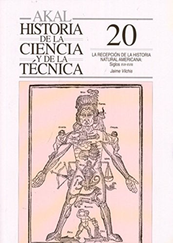 La recepción de la historia natural americana. Siglos XVI-XVIII: 20 (Historia de la ciencia y la técnica)