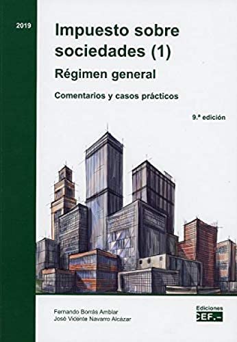 Impuesto sobre sociedades (1). Régimen general. Comentarios y casos prácticos
