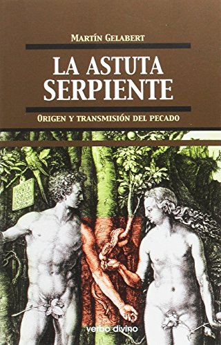 La astuta serpiente: Origen y transmisión del pecado (Teología)