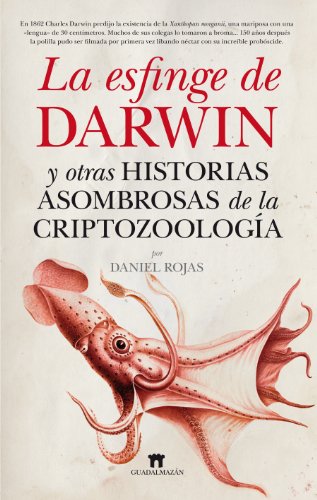 La esfinge de Darwin: y otras historias asombrosas de la criptozoología (Divulgación científica)