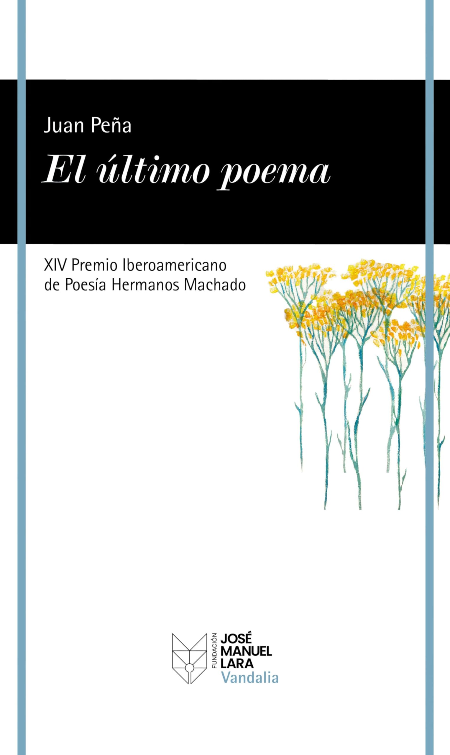 El último poema: XIV Premio Iberoamericano de Poesía Hermanos Machado (VANDALIA)
