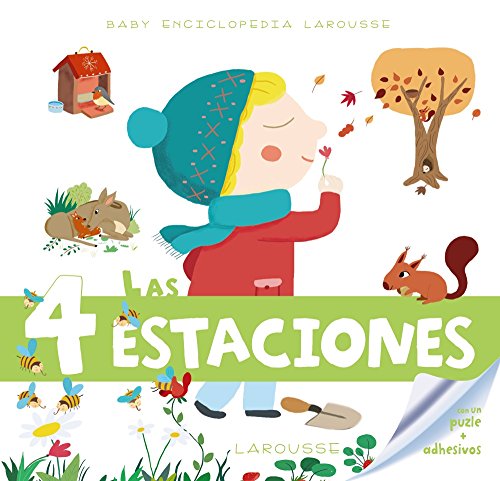Baby enciclopedia. Las 4 estaciones (LAROUSSE - Infantil / Juvenil - Castellano - A partir de 3 años - Baby enciclopedia)