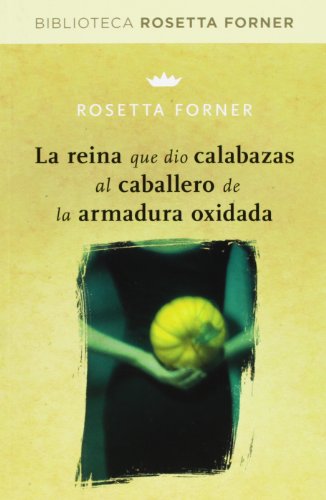 La reina que dio calabazas al caballero de la armadura oxidada (DIVULGACIÓN)