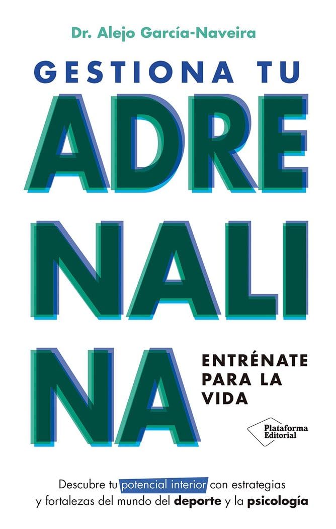 Gestiona tu adrenalina: Entrénate para la vida (ACTUAL)