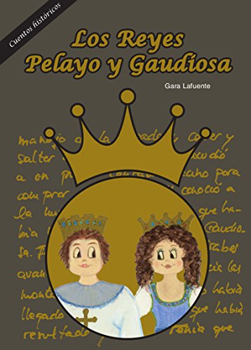 Los reyes Pelayo y Gaudiosa: Rústica (Libro infantil)