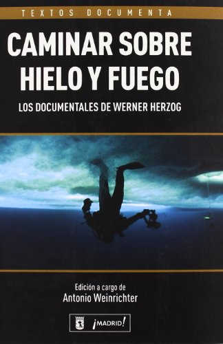 Caminar Sobre Hielo Y Fuego (Textos Documenta)