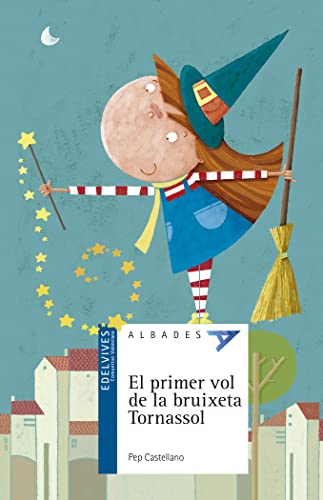 El primer vol de la bruixeta Tornassol: 36 (Albades Infantil - Serie blava)