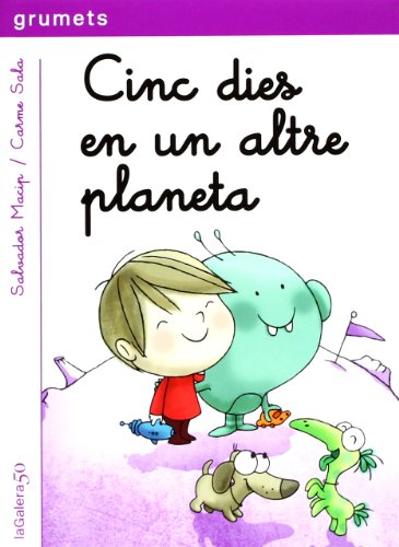 Cinc Dies En Un Altre Planeta: Una aventura d'en Biel i en Picapoc: 227 (Grumets)