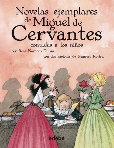 LAS NOVELAS EJEMPLARES DE CERVANTES (CLÁSICOS CONTADOS A LOS NIÑOS)