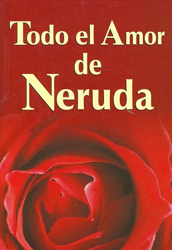 Todo El Amor de Neruda