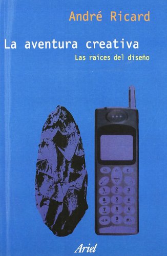 La aventura creativa: Las raíces del diseño: 1 (Ariel Arte y Patrimonio)