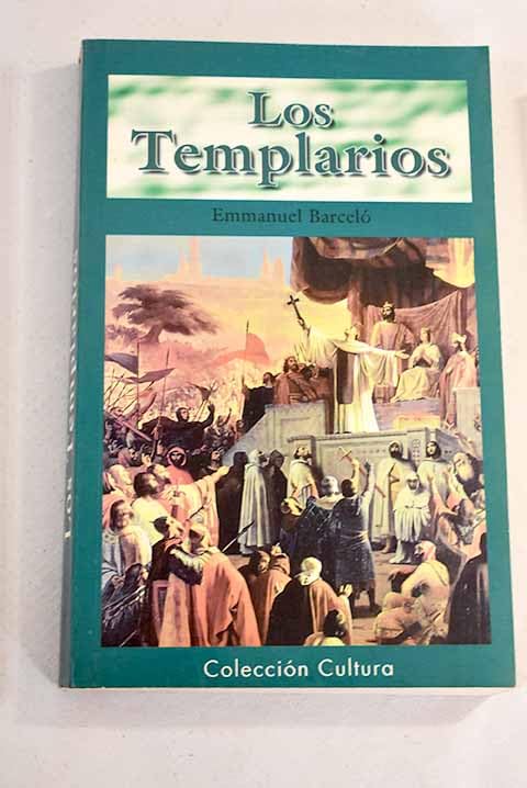 Los templarios: (más allá de un mito de la edad media)