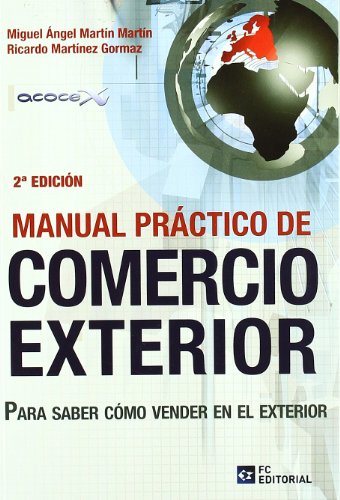 Manual práctico de comercio exterior : para saber cómo vender en el exterior