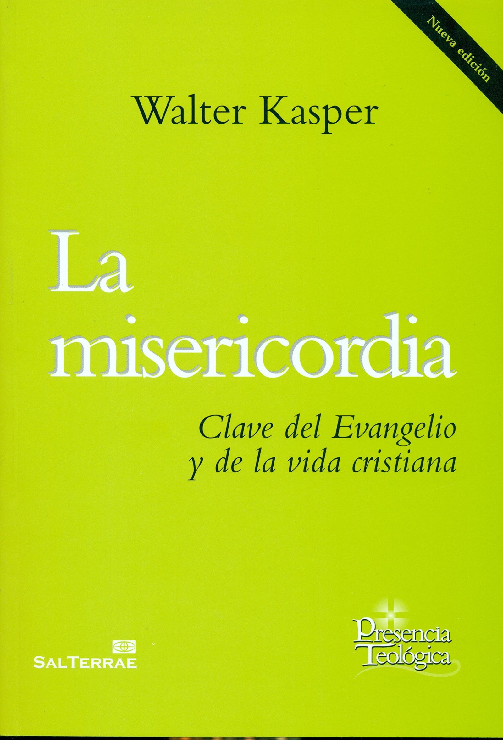 Misericordia, La (nueva ed.): Clave del Evangelio y de la vida cristiana: 193 (Presencia Teológica)