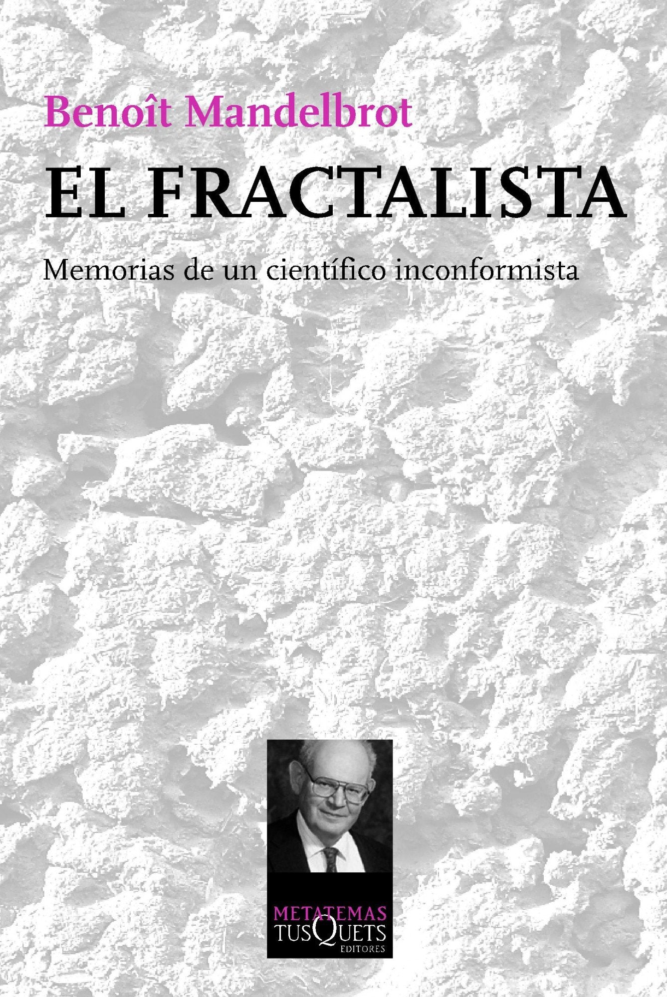 El fractalista: Memorias de un científico inconformista: 130 (Metatemas)
