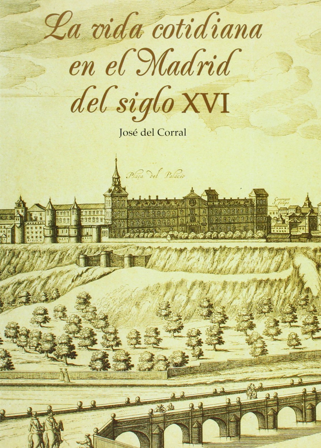La vida cotidiana en el Madrid del siglo XVI