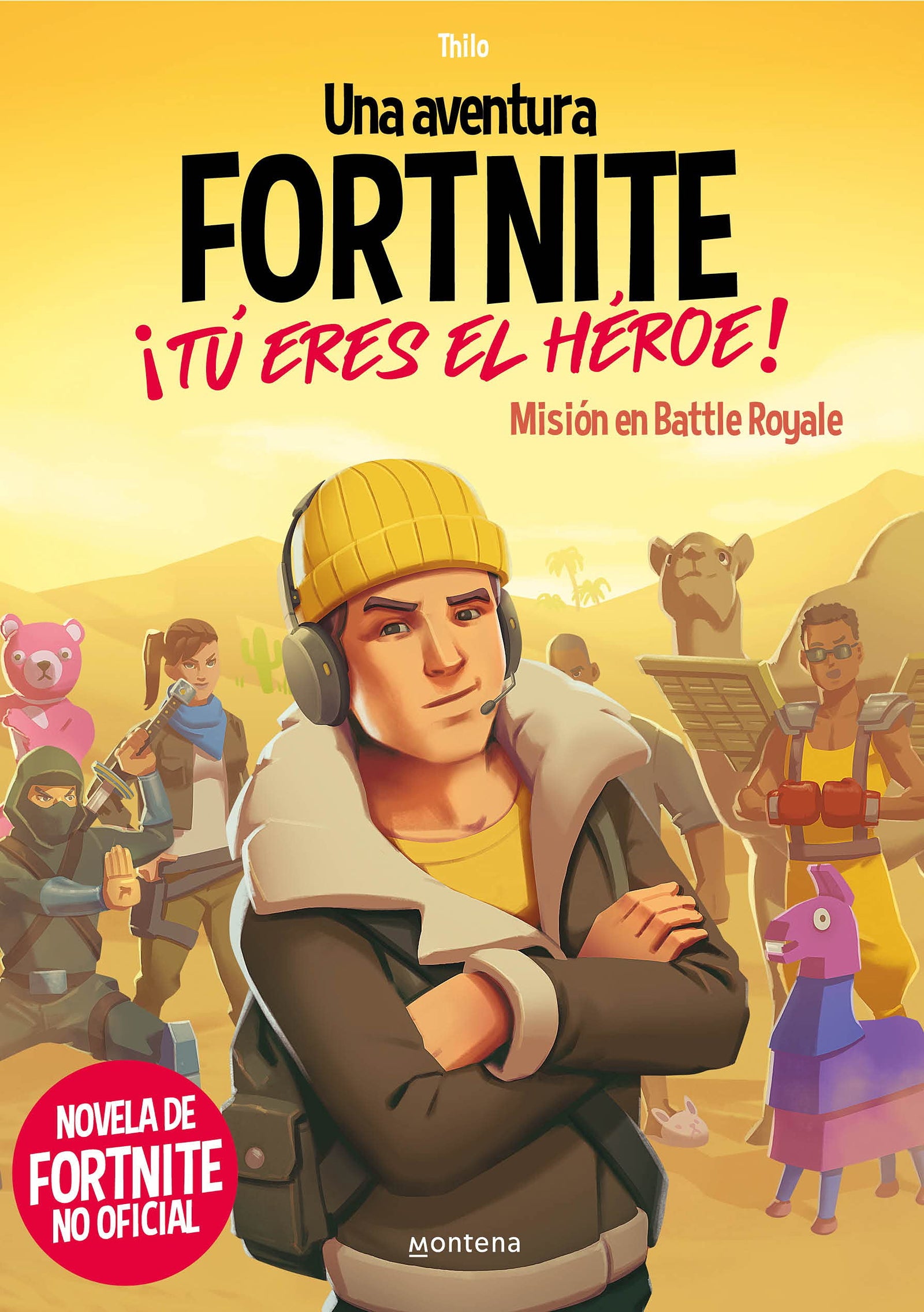 Una aventura FORTNITE. ¡Tú eres el héroe! - Misión en Battle Royale: Novela de Fortnite no oficial (Montena)