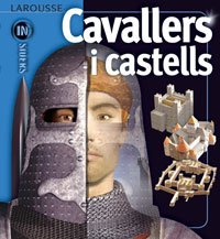 Cavallers i castells (Larousse - Infantil / Juvenil - Catalán - A Partir De 8 Años)