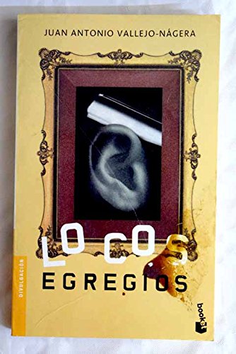 Locos egregios / Egregious Madmen