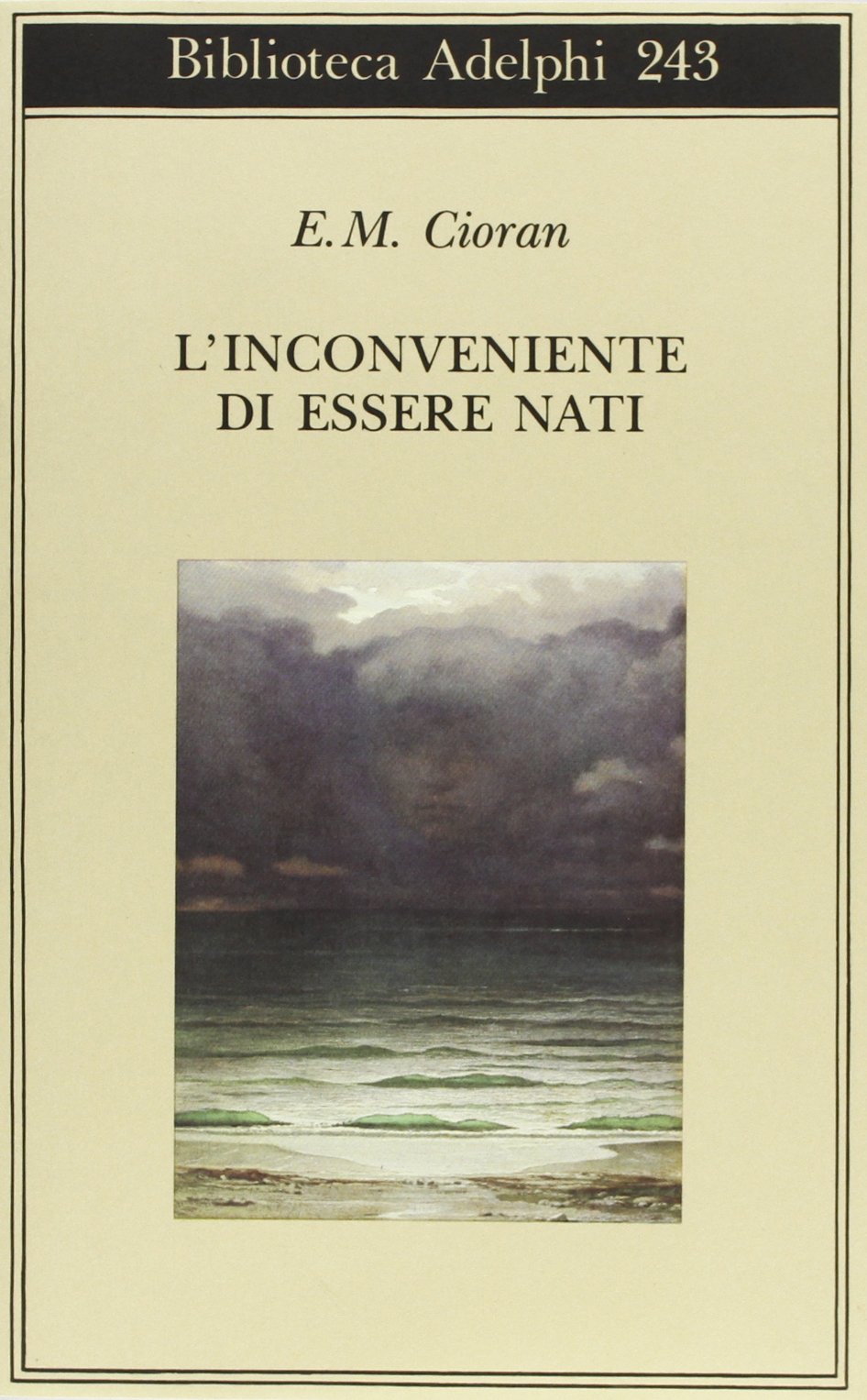 L'inconveniente di essere nati (Biblioteca Adelphi)