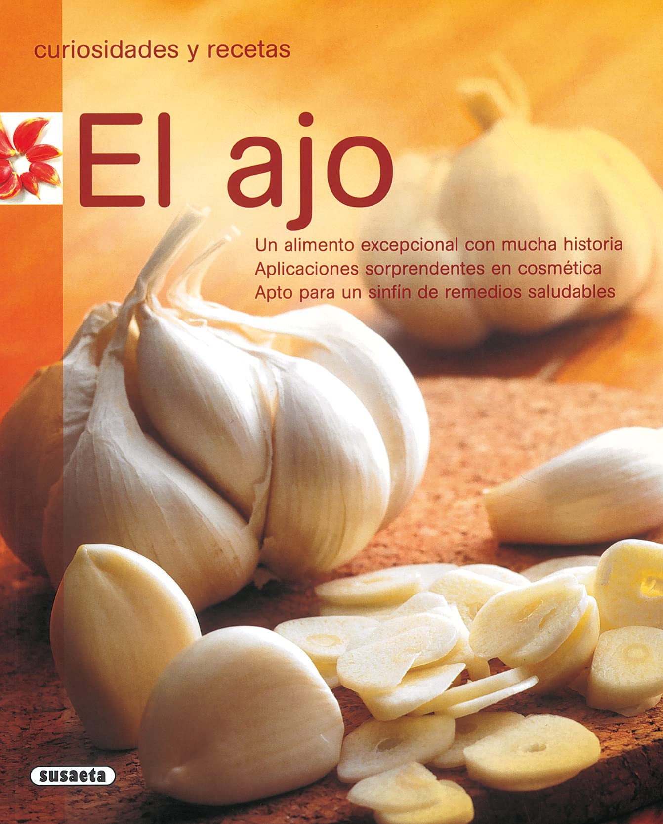 Ajo Un Alimento Excep(Curiosidades Y Recetas)