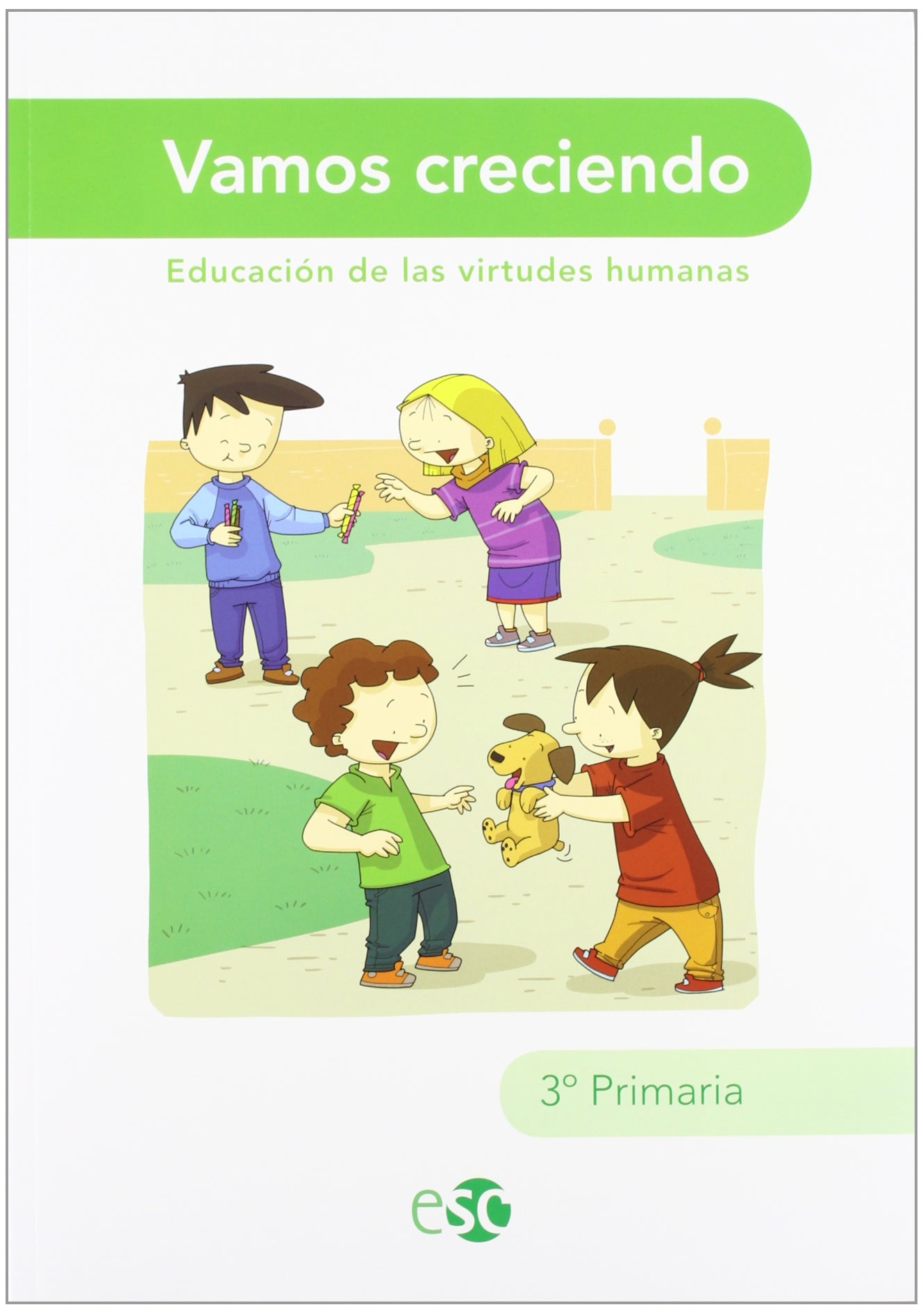 Vamos Creciendo. Educación De Las Virtudes Humanas. EP 3