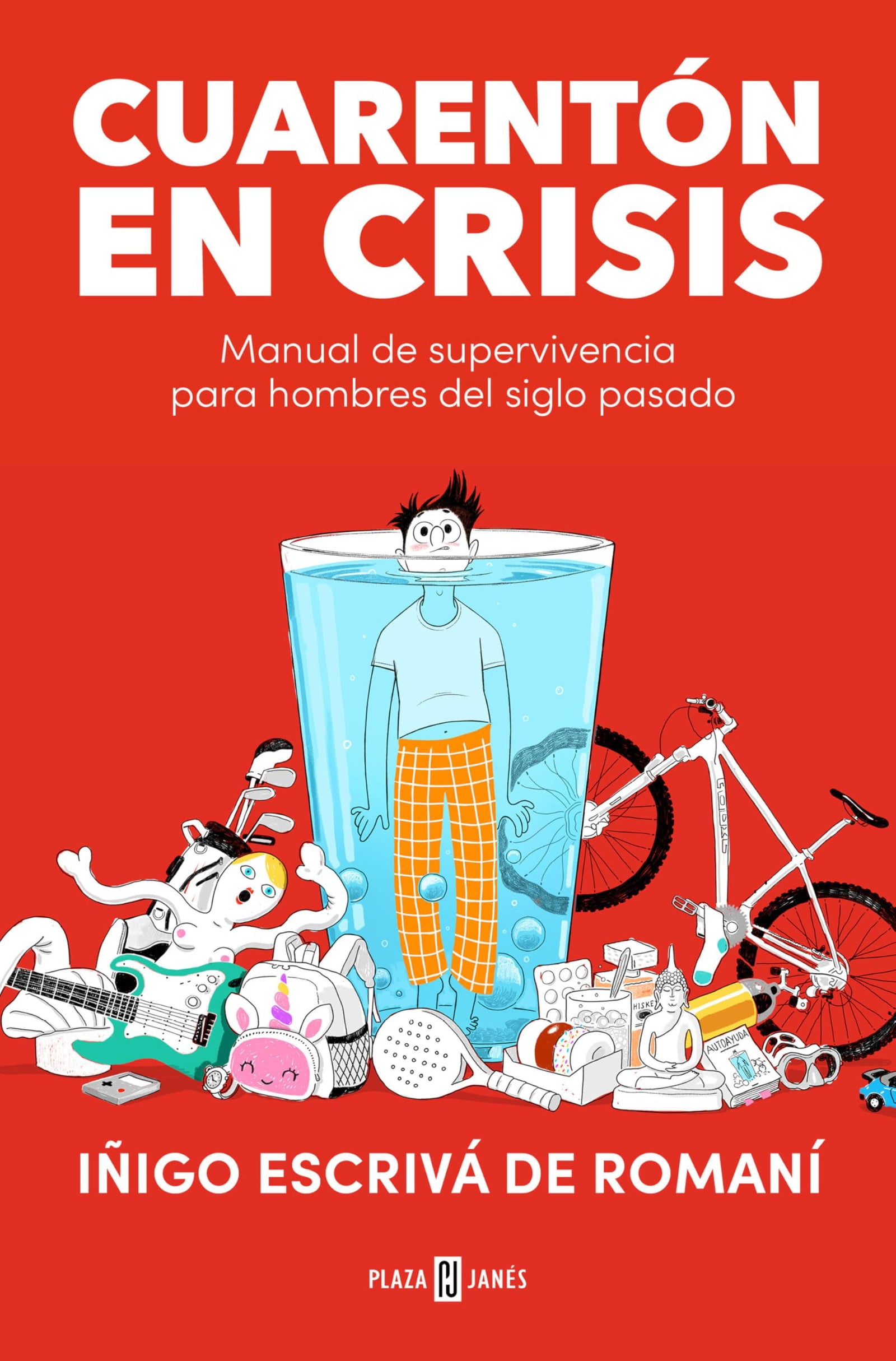 Cuarentón en crisis: Manual de supervivencia para hombres del siglo pasado (Obras diversas)